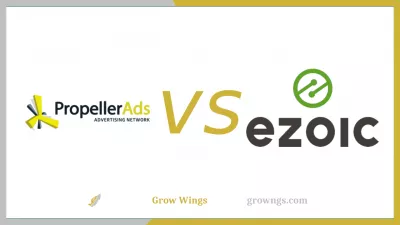 پروپیلرز بمقابلہ EZOIC - دو اشتہاری پلیٹ فارمز کا موازنہ